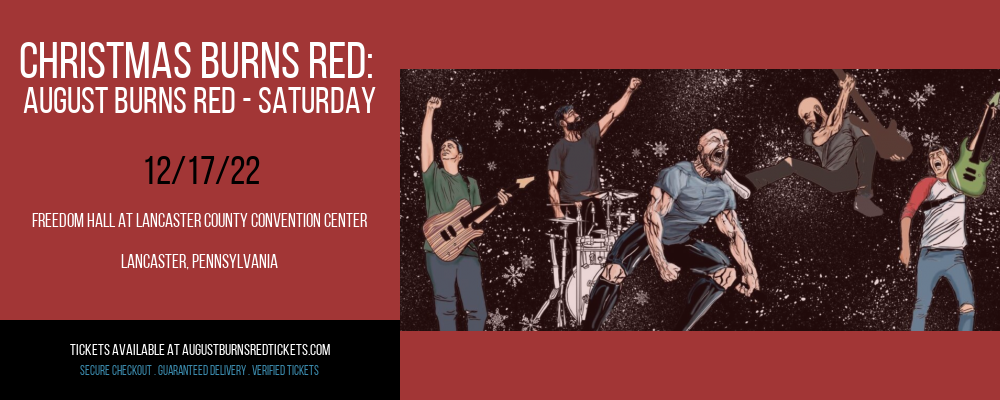 Christmas Burns Red: August Burns Red - Saturday at August Burns Red Tickets tickets Christmas Burns Red: August Burns Red - Saturday at August Burns Red Tickets